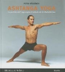 Ashtanga Yoga - La Práctica del Yoga Según El Método de Sri Pattabhi Jois