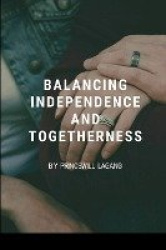 Balancing Independence and Togetherness