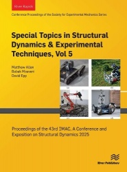 Special Topics in Structural Dynamics & Experimental Techniques, Vol. 5 - Proceedings of the 43rd IMAC, A Conference and Exposit