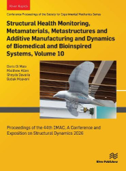 Structural Health Monitoring, Metamaterials, Metastructures and Additive Manufacturing and Dynamics of Biomedical and Bioinspire