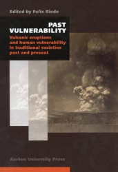 Past Vulnerability - Vulcanic Eruptions and Human Vulnerability in Traditional Societies Past and Present