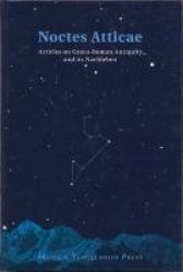Noctes Atticae - Articles on Graeco-Roman Antiquity and its Nachleben