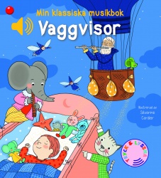 Min klassiska musikbok Vaggvisor : en bok med ljud