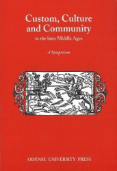 Custom, Culture & Community in the Later Middle Ages - A Symposium