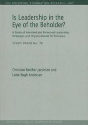 Is Leadership in the Eye of the Beholder? - A Study of Intended & Perceived Leadership Strategies & Organizational Performance