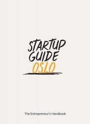 Startup Guide Oslo - The Entrepreneur's Handbook