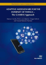 Adaptive Middleware for the Internet of Things - The GAMBAS Approach