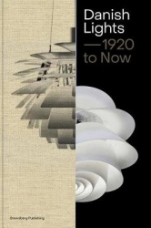 Danish Lights — 1920 to Now - 100 Stories about Danish Lamp Design