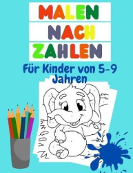 Malen nach zahlen Fur Kinder von 5-9 Jahren - Tolles Geschenk fur Kinder im Alter von 5-9 Jahren; Kinder haben Spass beim Farben