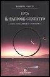 UFO. Il fattore contatto. Alieni, intelligence ed esopolitica