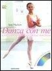 Danza con me. Una guida al balletto, passo per passo. Con DVD