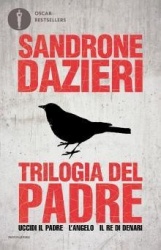 Trilogia del Padre : Uccidi il padre - L'angelo - Il re di denari