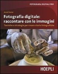Fotografia digitale: raccontare con le immagini