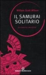 Il samurai solitario. Miyamoto Musashi