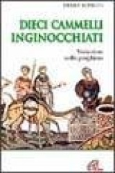 Dieci cammelli inginocchiati. Variazioni sulla preghiera