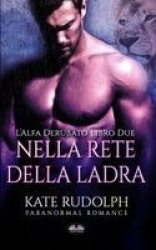 Nella Rete della Ladra - L'Alfa Derubato Libro Due