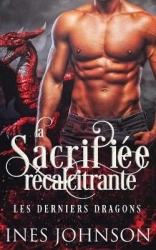 La sacrifiée récalcitrante - Romance de dragon métamorphe