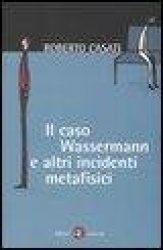 Il caso Wassermann e altri incidenti metafisici