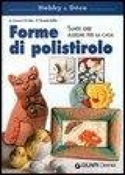 Forme di polistirolo. Tante idee allegre per la casa