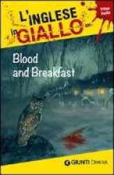 Blood and breakfast. I racconti che migliorano il tuo inglese! Livello 1