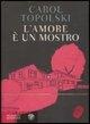 L'amoreè un mostro