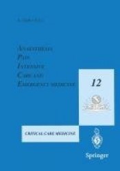 Anaesthesia, Pain, Intensive Care and Emergency Medicine - A.P.I.C.E. : Proceedings of the 12th Postgraduate Course in