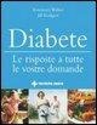 Diabete. Le risposte a tutte le vostre domande