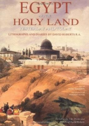 The Holy Land and Egypt - Yesterday and Today