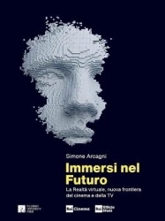 Immersi nel futuro La realta virtuale, nuova frontiera del cinema e della TV
