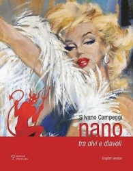 Silvano Campeggi. Nano tra divi e diavoli. Catalogo della mostra (Firenze, 6 dicembre 2017-6 gennaio 2018). Ediz. italiana e ing