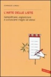 L'arte delle liste. Semplificare, organizzare e conoscere meglio sé stessi
