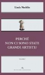 Perché non ci sono state grandi artiste?