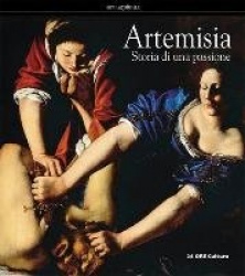 Artemisia Gentileschi - A Woman's History, Passion of an Artist