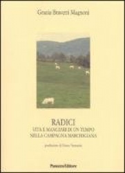 Radici. Vita e mangiari di un tempo nella campagna marchigiana