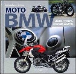 Moto BMW. Storia, tecnica e modelli dal 1923