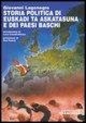 Storia politica di Euskadi ta Askatasuna e dei Paesi Baschi