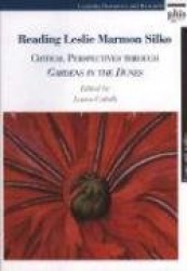 Reading Leslie Marmon Silko: Critical Perspectives Through Gardens in the Dunes