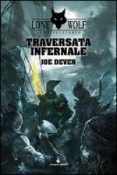 Dever, J: Traversata infernale. Lupo Solitario. Serie Kai