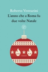 L’anno che a Roma fu due volte Natale