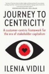 Journey To Centricity - A customer-centric framework for the era of stakeholder capitalism