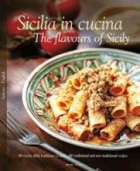Sicilia in Cucina/The Flavours of Sicily