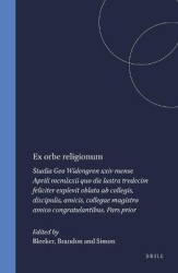 Ex orbe religionum - Studia Geo Widengren xxiv mense Aprili mcmlxxii quo die lustra tredecim feliciter explevit oblata ab colleg