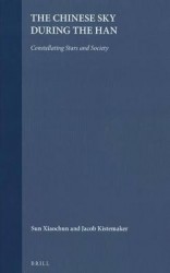The Chinese Sky during the Han - Constellating Stars and Society