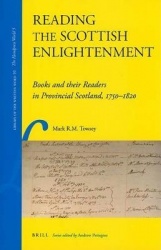 Reading the Scottish Enlightenment - Books and their Readers in Provincial Scotland, 1750-1820