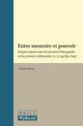 Entre mémoire et pouvoir - L'espace syrien sous les derniers Omeyyades et les premiers Abbassides (v. 72-193/692-809)