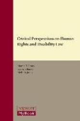 Critical Perspectives on Human Rights and Disability Law
