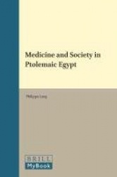 Medicine and Society in Ptolemaic Egypt