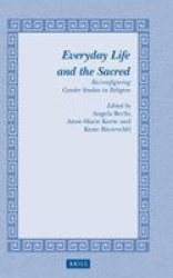Everyday Life and the Sacred - Re/configuring Gender Studies in Religion