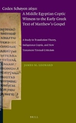 Codex Schøyen 2650: A Middle Egyptian Coptic Witness to the Early Greek Text of Matthew's Gospel - A Study in Translation Theory