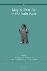 Magical Practice in the Latin West - Papers from the International Conference held at the University of Zaragoza, 30 Sept. – 1st